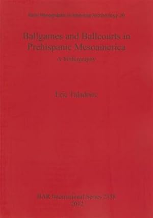 Image du vendeur pour Ballgames and Ballcourts in Prehispanic Mesoamerica : A Bibliography mis en vente par GreatBookPrices