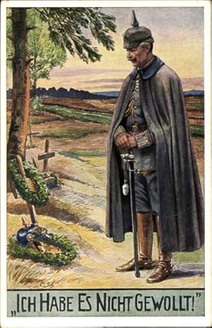 Künstler Ansichtskarte / Postkarte Kaiser Wilhelm II. am Grab eines gefallenen Soldaten, Ich habe...