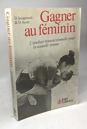 Image du vendeur pour Gagner au fminin. L'analyse transactionnelle pour la nouvelle femme mis en vente par crealivres