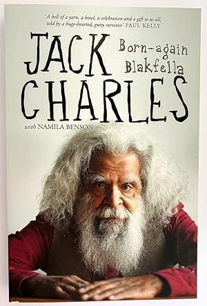Jack Charles: A Born-Again Blakfella by Jack Charles with Namila Benson