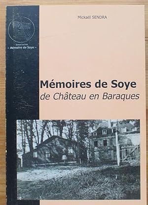 Mémoires de Soye, de château en baraques