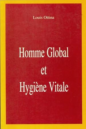 Image du vendeur pour Homme global et hygi?ne vitale ou la totalit? en naturopathie - Louis Ottina mis en vente par Book Hmisphres