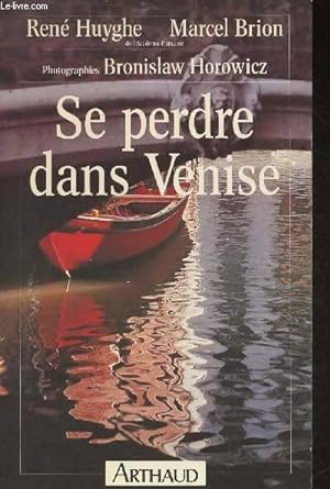 Seller image for Se perdre dans Venise : - photographies - Huyghe Ren? for sale by Book Hmisphres