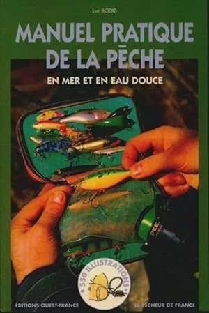 Manuel pratique de la pêche en mer et eau douce - Luc Bodis