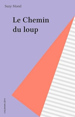 Seller image for Le chemin du loup - Suzy Morel for sale by Book Hmisphres