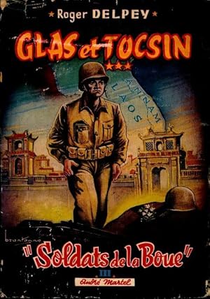 Soldats de la boue Tome III : Glas et tocsin - Roger Delpey