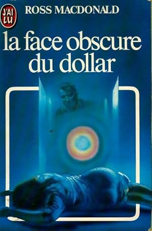 Image du vendeur pour La face obscure du dollar - John-Ross MacDonald mis en vente par Book Hmisphres