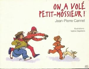 Bild des Verkufers fr On a vole petit mossieur ! - Jean-Pierre Cannet zum Verkauf von Book Hmisphres