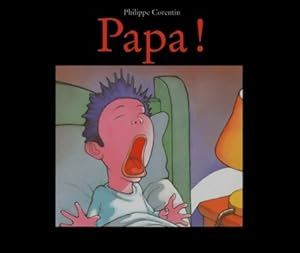 Image du vendeur pour Papa ! - Philippe Corentin mis en vente par Book Hmisphres