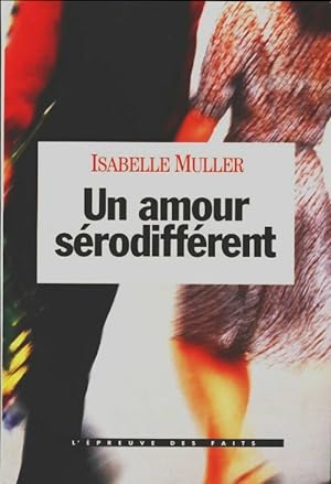 Bild des Verkufers fr Un amour s?rodiff?rent - Isabelle Muller zum Verkauf von Book Hmisphres