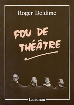 Fou de th  tre - R. Deldime