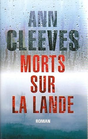 Image du vendeur pour Morts sur la lande - Ann Cleeves mis en vente par Book Hmisphres