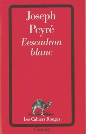 Image du vendeur pour L'escadron blanc - Joseph Peyr? mis en vente par Book Hmisphres