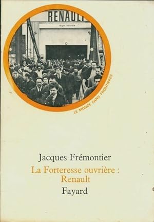 La forteresse ouvri re : Renault - Jacques Fr montier