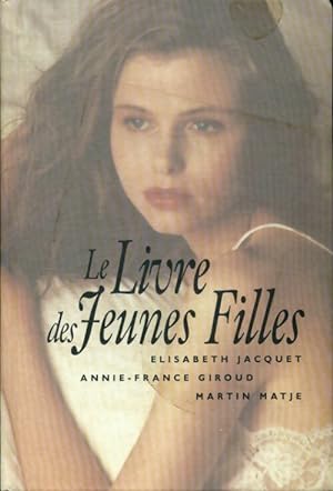 Bild des Verkufers fr Le livre des jeunes filles - Elisabeth Jacquet zum Verkauf von Book Hmisphres