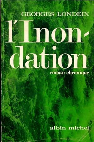 Image du vendeur pour L'inondation - Georges Londeix mis en vente par Book Hmisphres