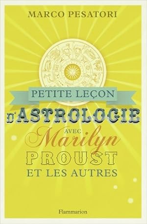 Petite Le?on d'astrologie avec Marilyn Proust et les autres - Marco Pesatori