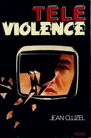 Télé-violence - Jean Cluzel