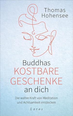 Bild des Verkufers fr Buddhas kostbare Geschenke an dich Die wahre Kraft von Meditation und Achtsamkeit entdecken zum Verkauf von primatexxt Buchversand