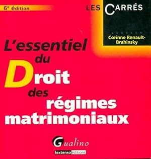 L'essentiel du droit des r?gimes matrimoniaux - Corinne Renault-Brahinsky