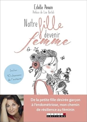 Naître fille devenir femme : Inclus un CD avec 10 chansons de l'auteure - Estelle Penain