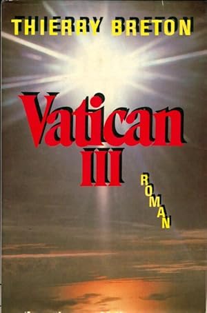 Image du vendeur pour Vatican III - Thierry Breton mis en vente par Book Hmisphres