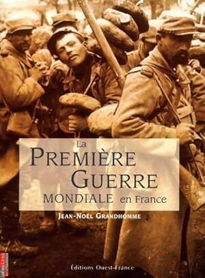 La première guerre mondiale en France - Jean-Noël Grandhomme