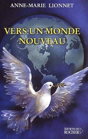 Seller image for Vers un monde nouveau - Anne-Marie Lionnet for sale by Book Hmisphres