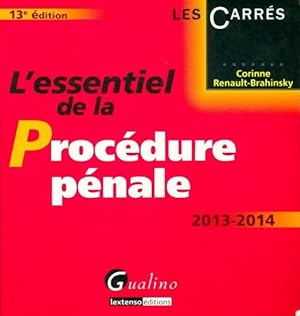 L'essentiel de la proc dure p nale 2013-2014 - Corinne Renault-Brahinsky