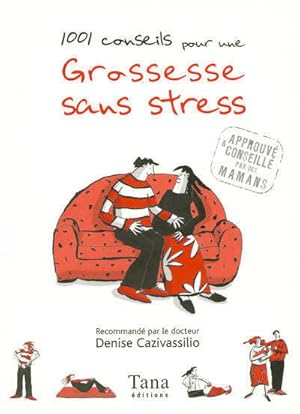 1001 conseils pour une grossesse sans stress - Denise Cazivassilio
