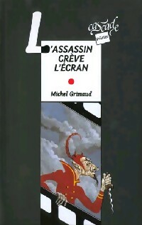 Seller image for L'assassin cr?ve l'?cran - Michel Grimaud for sale by Book Hmisphres