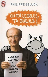 Image du vendeur pour Oh toi le Belge, ta gueule ! - Philippe Geluck mis en vente par Book Hmisphres