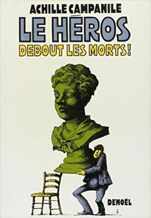Seller image for Le h?ros. Debout les morts ! - Achille Campanile for sale by Book Hmisphres