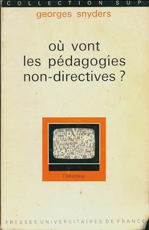 Imagen del vendedor de O? vont les p?dagogies non-directives ? - Georges Snyders a la venta por Book Hmisphres