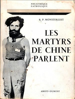 Les martyrs de chine parlent - R.P. Monsterleet