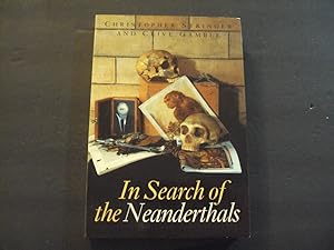 Image du vendeur pour In Search Of The Neanderthals sc Christopher Stringer, Clive Gamble 1995 Thames And Hudson mis en vente par Joseph M Zunno