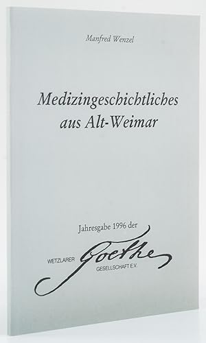 Medizingeschichtliches aus Alt-Weimar. Darstellung und Dokumente. -