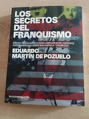 Los secretos del franquismo. España en los papeles desclasificados del espionaje norteamericano d...