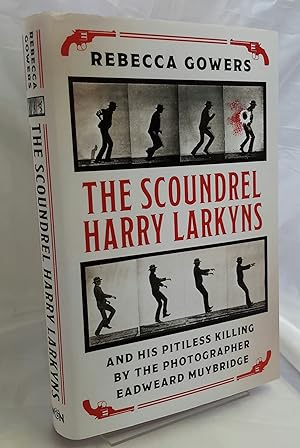 Imagen del vendedor de The Scoundrel Harry Larkyns and His Pitiless Killing by the Photographer Eadweard Muybridge. a la venta por Addyman Books