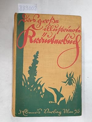 Das große Kräuterbuch : Ausführliche Beschreibung aller Pflanzen ihres Gebrauchs, Nutzens, ihrr A...