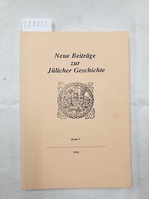 Bild des Verkufers fr Neue Beitrge zur Jlicher Geschichte (Band V) : zum Verkauf von Versand-Antiquariat Konrad von Agris e.K.