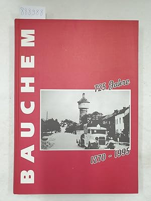 Bauchem 725 Jahre - 1270-1995 :