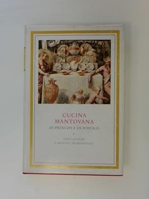 Imagen del vendedor de Cucina Mantovana di principi e di popolo. Testi antichi e ricette tradizionali a cura di Gino Brunetti. a la venta por Wissenschaftliches Antiquariat Zorn