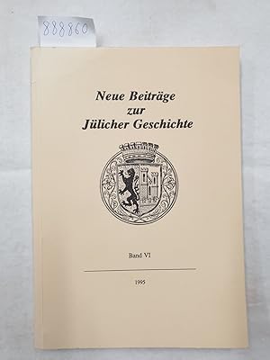 Bild des Verkufers fr Neue Beitrge zur Jlicher Geschichte (Band VI) : zum Verkauf von Versand-Antiquariat Konrad von Agris e.K.