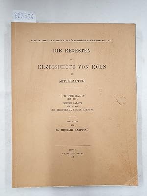 Seller image for Die Regesten der Erzbischfe von Kln im Mittelalter - Dritter Band 1205-1304 (Zweite Hlfte 1261-1304) : Publikationen der Gesellschaft fr Rheinische Geschichtskunde XXI : for sale by Versand-Antiquariat Konrad von Agris e.K.