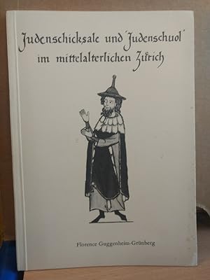 Seller image for Judenschicksale und 'Judenschuol' im mittelalterlichen Zrich. for sale by PlanetderBuecher
