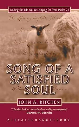 Bild des Verkufers fr Song of a Satisfied Soul: Finding the Life Youre Longing for from Psalm 23 zum Verkauf von WeBuyBooks