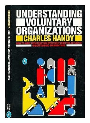 Immagine del venditore per Understanding Voluntary Organizations: How to Make Them Function Effectively (Pelican Business) venduto da WeBuyBooks 2