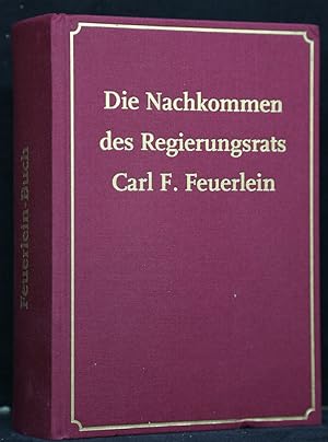 Immagine del venditore per Die Nachkommen des Regierungsrats Carl Fr. Feuerlein. venduto da Antiquariat  Braun