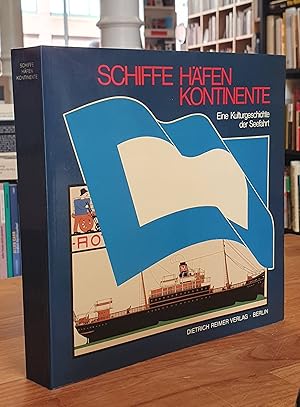 Imagen del vendedor de Schiffe, Hfen, Kontinente - Eine Kulturgeschichte der Seefahrt, a la venta por Antiquariat Orban & Streu GbR